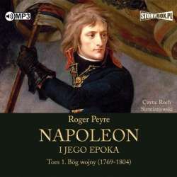 Napoleon i jego epoka T.1 Bóg wojny.. audiobook