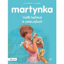Martynka. Małe historie o zwierzętach - 1