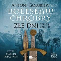 Bolesław Chrobry. Złe dni Audiobook - 1