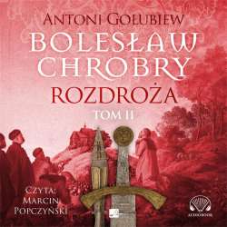 Bolesław Chrobry. Rozdroża Audiobook
