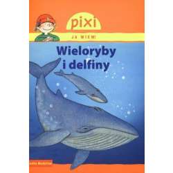Pixi Ja wiem! - Wieloryby i delfiny