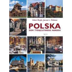 Polska. Dom tysiącletniego narodu