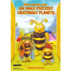 Piękna opowieść o tym, jak małe pszczoły.. - 1