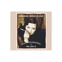 Hanna Banaszak Nikt tylko Ty CD - 1