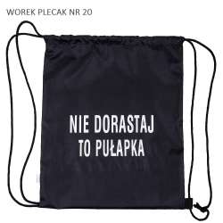 Worek plecak Nie dorastaj to pułapka - 1