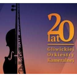 20 lat Gliwickiej Orkiestry Kameralnej CD