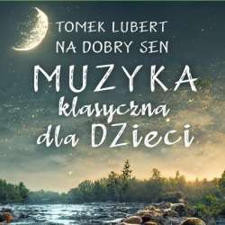 Na dobry sen. Muzyka klasyczna dla dzieci CD