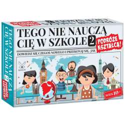 Tego nie nauczą Cię w szkole 2 Podróże kształcą