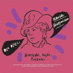 Dla dzieci: Maria Konopnicka CD - 1