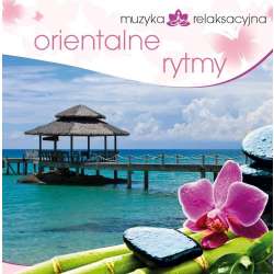 Muzyka relaksacyjna. Orientalne rytmy CD - 1