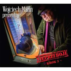 Wojciech Mann prezentuje: Nieprzeboje - Krok 3 CD