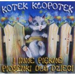 Kotek Kłopotek i inne piękne piosenki... CD - 1