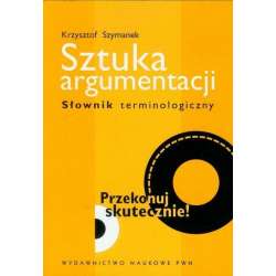 Sztuka argumentacji. Słownik terminologiczny - 1
