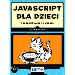 JavaScript dla dzieci. Programowanie na wesoło PWN