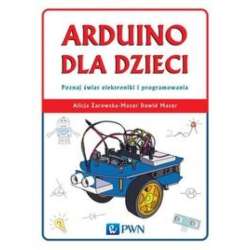 Arduino dla dzieci. Poznaj świat elektroniki... - 1