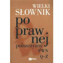 Wielki słownik poprawnej polszczyzny PWN Q-Ż