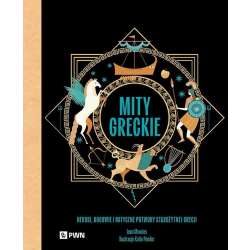 Mity greckie. Herosi, bogowie i mityczne potwory..