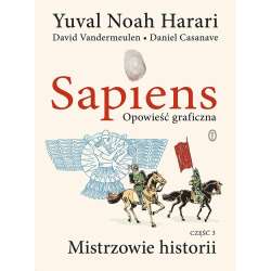 Sapiens T.3 Opowieść graficzna Mistrzowie historii