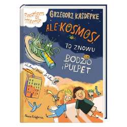 Ale kosmos! To znowu Bodzio i Pulpet (9788310134905) - 1