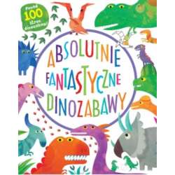 Książka Absolutnie fantastyczne dinozabawy (GXP-766752) - 1