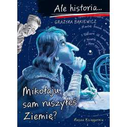 Ale historia Mikołaju, sam ruszyłeś Ziemię? - 1