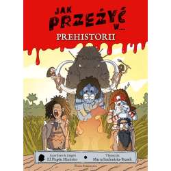 Jak przeżyć w.. prehistorii