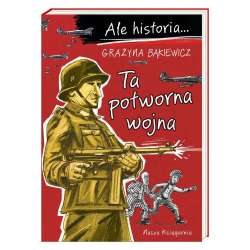 Ale historia Ta potworna wojna