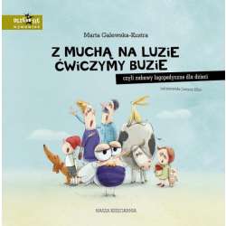 Książeczka Z muchą na luzie ćwiczymy buzie, czyli zabawy logopedyczne dla dzieci Nasza Księgarnia (9788310139351) - 1