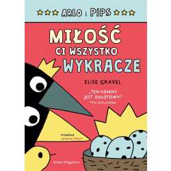 Arlo i Pips. Miłość ci wszystko wykracze