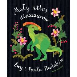 Mały atlas dinozaurów Ewy i Pawła Pawlaków