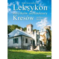 Leksykon zabytków architektury Kresów pół- wsch