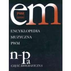 Encyklopedia muzyczna T7 N-Pa. Biograficzna