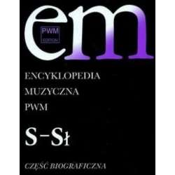 Encyklopedia muzyczna T9 S-Sł. Biograficzna