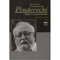 Penderecki. Bunt i wyzwolenie T.2 Odzyskiwanie..