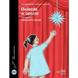 Gwiazda w operze. Opowieść o Aleksandrze Kurzak