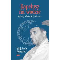 Kapelusz na wodzie. Gawędy o księdzu Tischnerze - 1