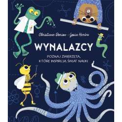 Wynalazcy. Poznaj zwierzęta, które inspirują świat