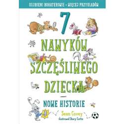 7 nawyków szczęśliwego dziecka. Nowe historie 2022 - 1