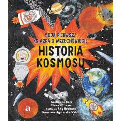 Historia kosmosu. Moja pierwsza książka.. - 1