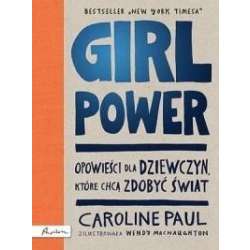 Girl Power. Opowieści dla dziewczyn, które chcą... - 1