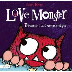 Love Monster. Potworek i coś strasznego