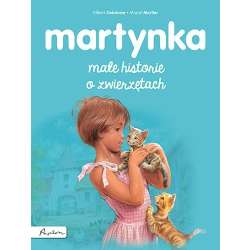 Martynka. Małe historie o zwierzętach