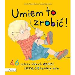 Umiem to zrobić! 46 rzeczy, których dzieci uczą... - 1