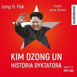 Kim Dzong Un. Historia dyktatora audiobook