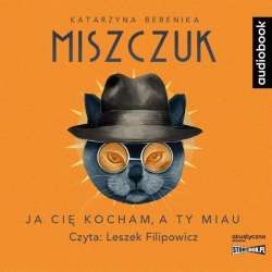 Ja cię kocham, a ty miau audiobook - 1