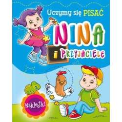 Nina i przyjaciele. Uczymy się pisać - 1