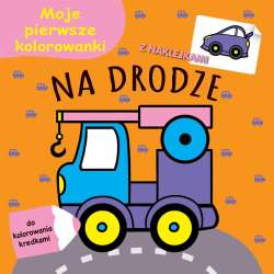 Moje pierwsze kolorowanki. Na drodze - 1