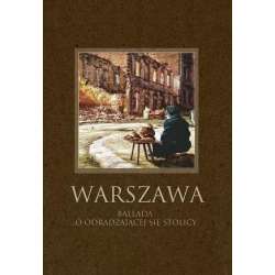 Warszawa. Ballada o odradzającej się stolicy