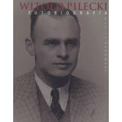 Witold Pilecki. Fotobiografia