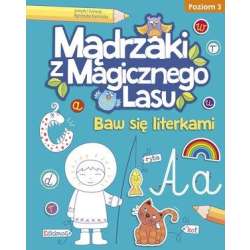 Mądrzaki z Magicznego Lasu. Baw się literkami 3